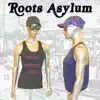 Roots Asylum - Talk About You - Single